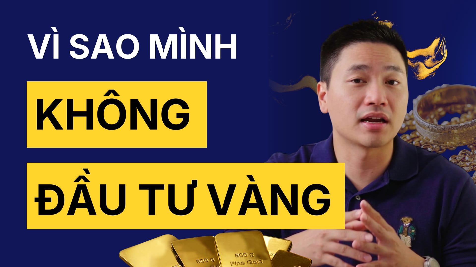 3 Lý do Alex không đầu tư vào vàng